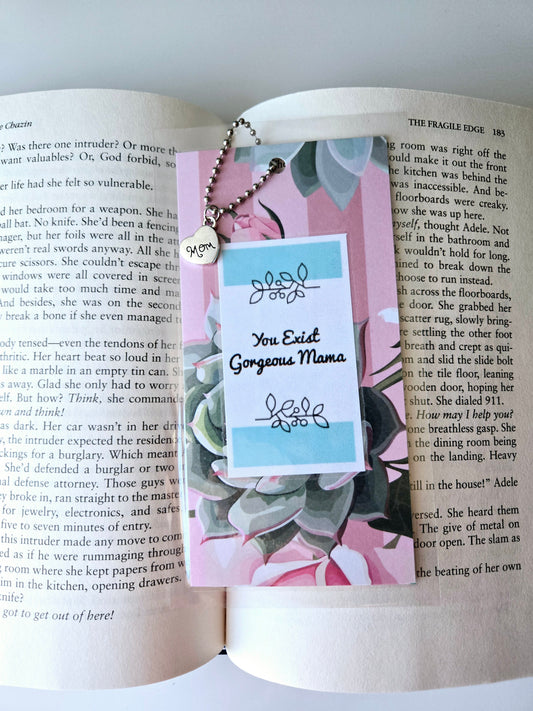 You Exist Gorgeous Mama Inspirational Bookmark